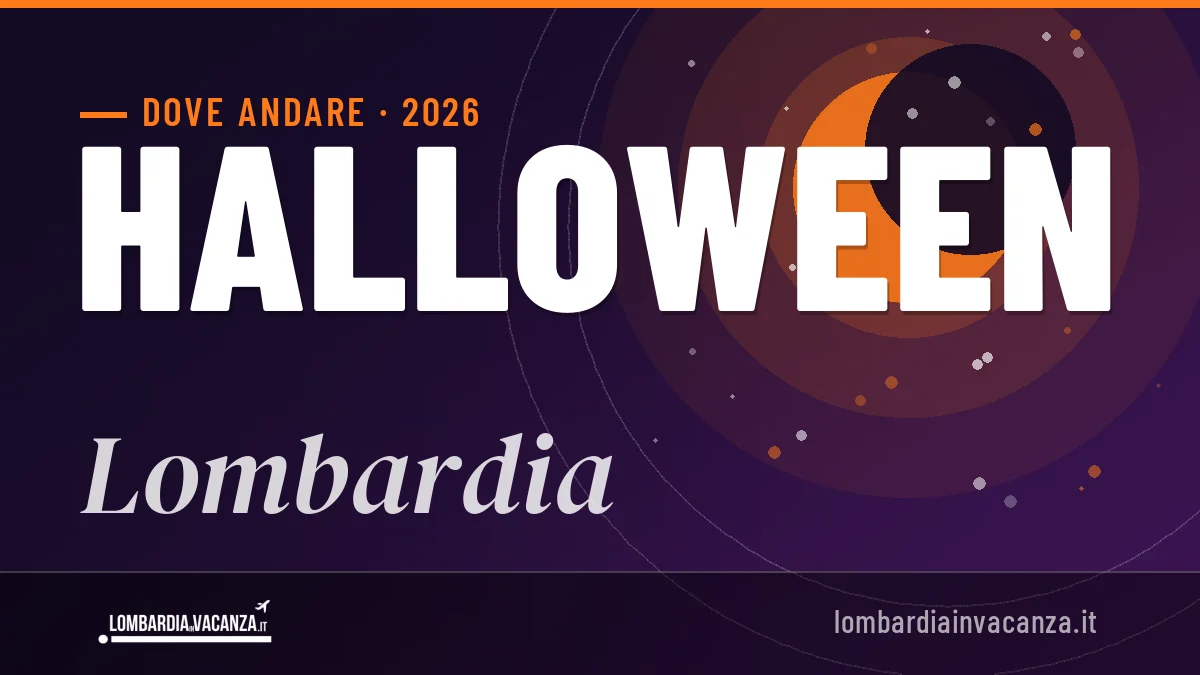 Halloween 2026 in Lombardia: mete, idee e dove dormire
